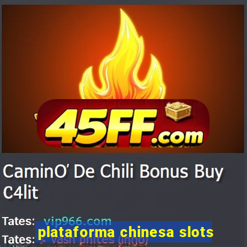 plataforma chinesa slots